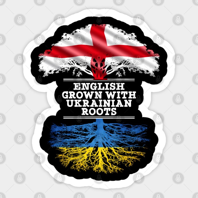English Grown With Ukrainian Roots - Gift for Ukrainian With Roots From Ukraine Sticker by Country Flags